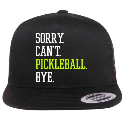 funny saying Sorry Can't Pickleball bye player Flatbill Hat