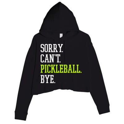 funny saying Sorry Can't Pickleball bye player Crop Fleece Hoodie
