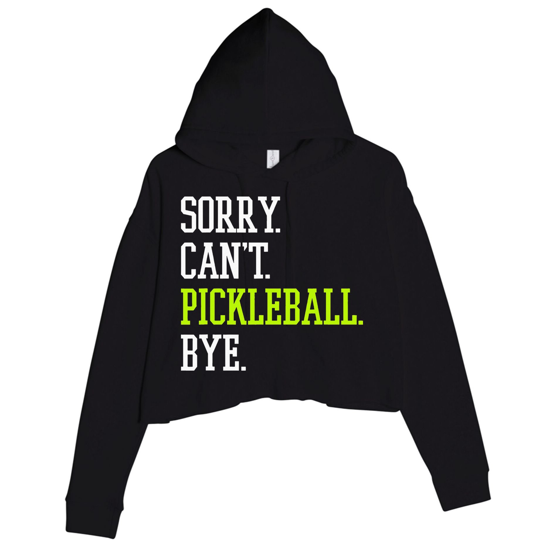 funny saying Sorry Can't Pickleball bye player Crop Fleece Hoodie