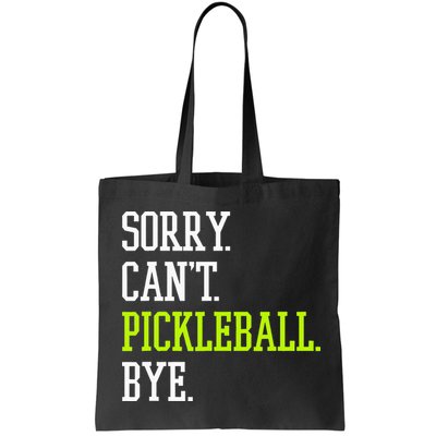 funny saying Sorry Can't Pickleball bye player Bag