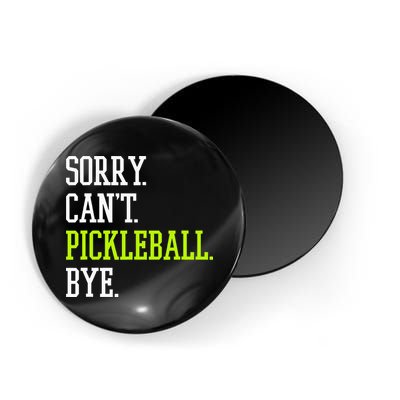 funny saying Sorry Can't Pickleball bye player Magnet