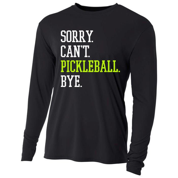 funny saying Sorry Can't Pickleball bye player Cooling Performance Long Sleeve Crew