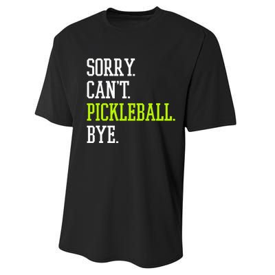 funny saying Sorry Can't Pickleball bye player Performance Sprint T-Shirt