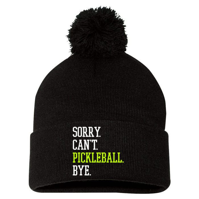 funny saying Sorry Can't Pickleball bye player Pom Pom 12in Knit Beanie