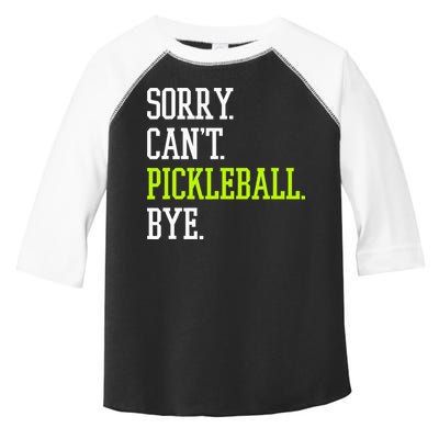 funny saying Sorry Can't Pickleball bye player Toddler Fine Jersey T-Shirt