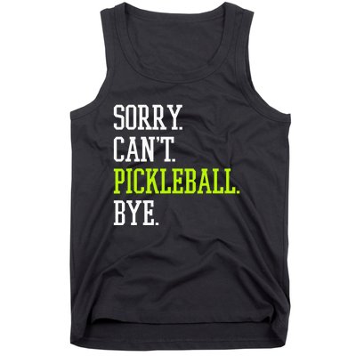 funny saying Sorry Can't Pickleball bye player Tank Top