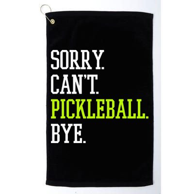 funny saying Sorry Can't Pickleball bye player Golf Towel
