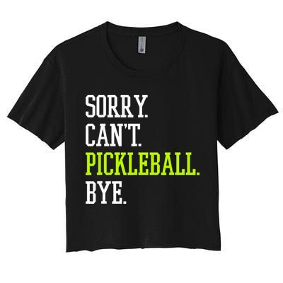 funny saying Sorry Can't Pickleball bye player Crop Top