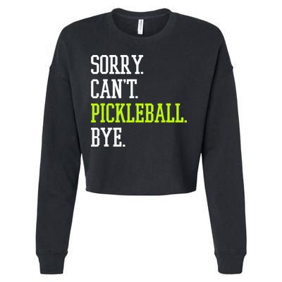 funny saying Sorry Can't Pickleball bye player Cropped Pullover Crew