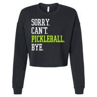 funny saying Sorry Can't Pickleball bye player Cropped Pullover Crew
