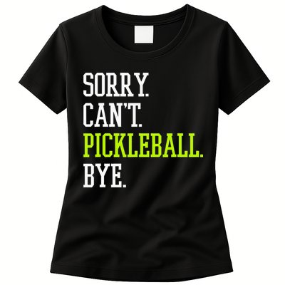 funny saying Sorry Can't Pickleball bye player Womens T-Shirt