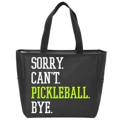 funny saying Sorry Can't Pickleball bye player Zip Tote Bag