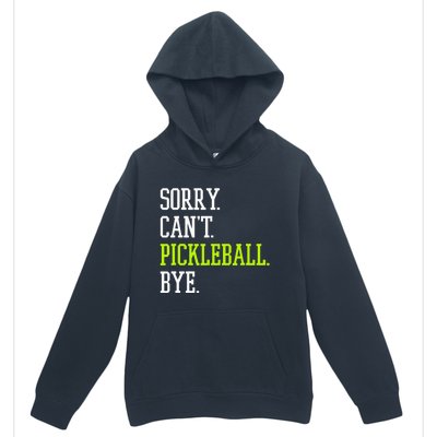 funny saying Sorry Can't Pickleball bye player Urban Pullover Hoodie