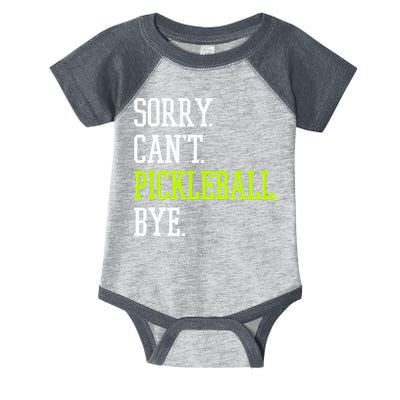 funny saying Sorry Can't Pickleball bye player Infant Baby Jersey Bodysuit