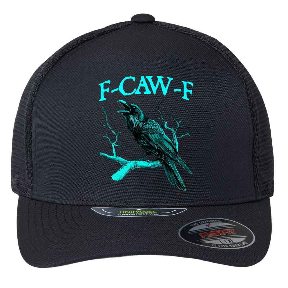 Funny Sarcastic Sarcasm Black Crow, F-Caw-F Black Bird Flexfit Unipanel Trucker Cap