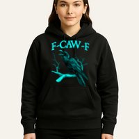 Funny Sarcastic Sarcasm Black Crow, F-Caw-F Black Bird Hoodie