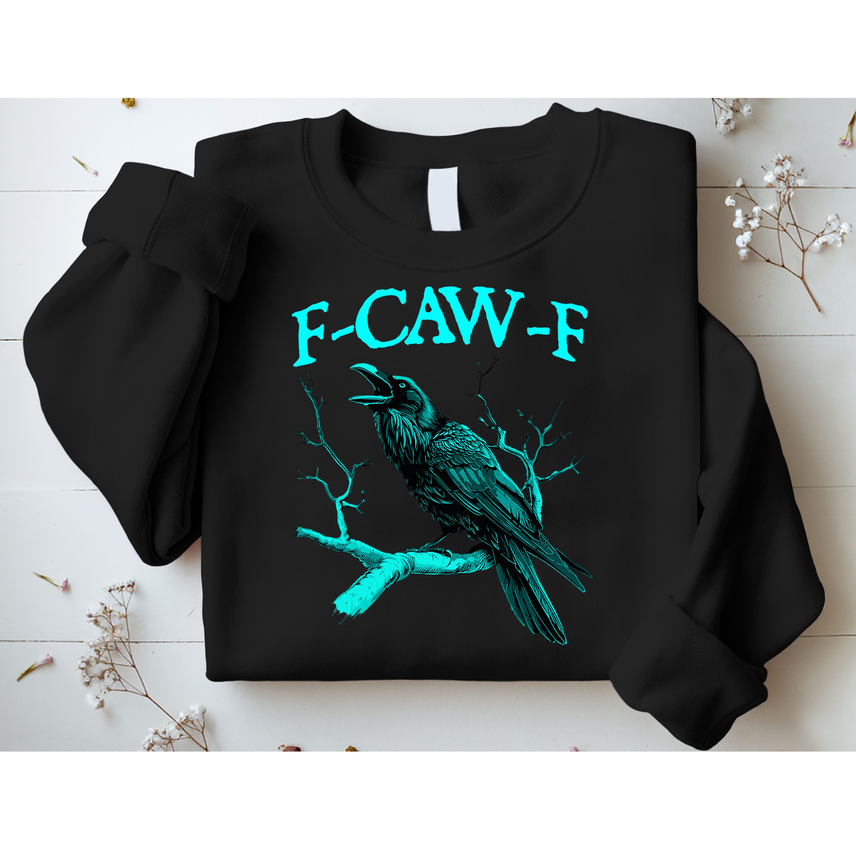 Funny Sarcastic Sarcasm Black Crow, F-Caw-F Black Bird Sweatshirt