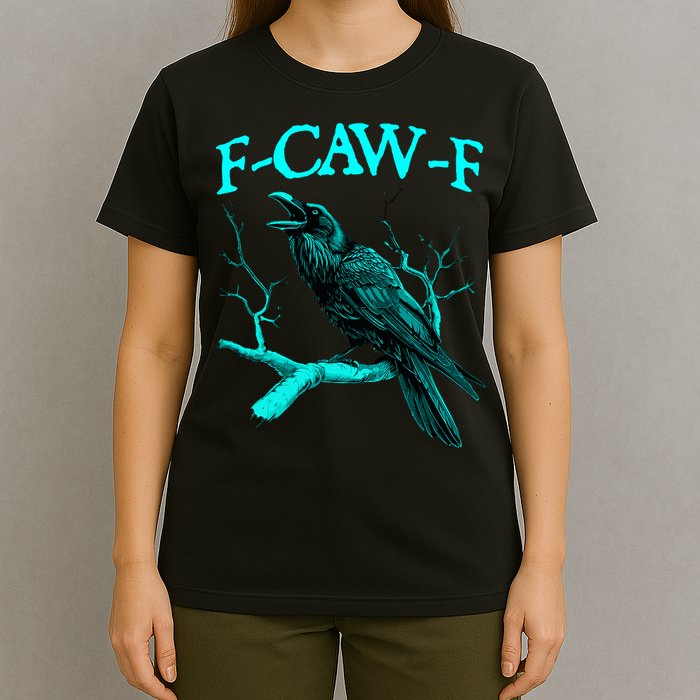 Funny Sarcastic Sarcasm Black Crow, F-Caw-F Black Bird T-Shirt