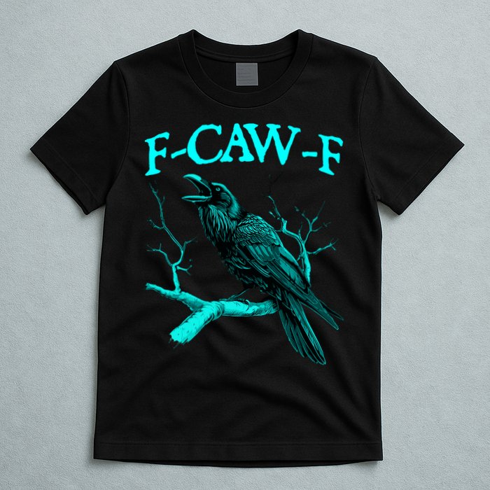 Funny Sarcastic Sarcasm Black Crow, F-Caw-F Black Bird T-Shirt