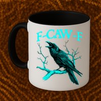 Funny Sarcastic Sarcasm Black Crow, F-Caw-F Black Bird Mug