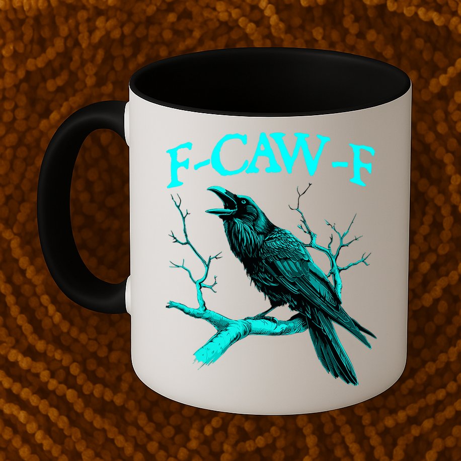 Funny Sarcastic Sarcasm Black Crow, F-Caw-F Black Bird Mug