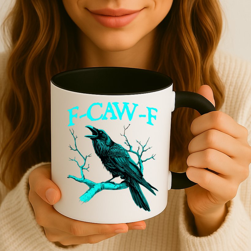Funny Sarcastic Sarcasm Black Crow, F-Caw-F Black Bird Mug