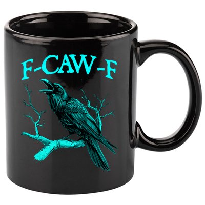 Funny Sarcastic Sarcasm Black Crow, F-Caw-F Black Bird 11oz C Handle Ceramic Mug