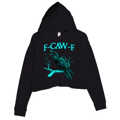 Funny Sarcastic Sarcasm Black Crow, F-Caw-F Black Bird Crop Fleece Hoodie