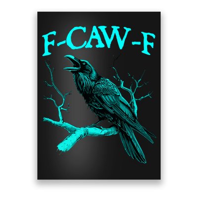Funny Sarcastic Sarcasm Black Crow, F-Caw-F Black Bird Poster