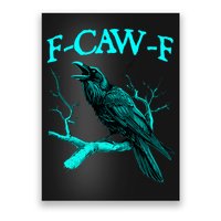 Funny Sarcastic Sarcasm Black Crow, F-Caw-F Black Bird Poster