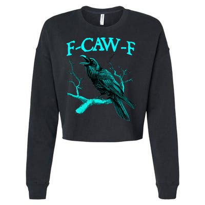 Funny Sarcastic Sarcasm Black Crow, F-Caw-F Black Bird Cropped Pullover Crew