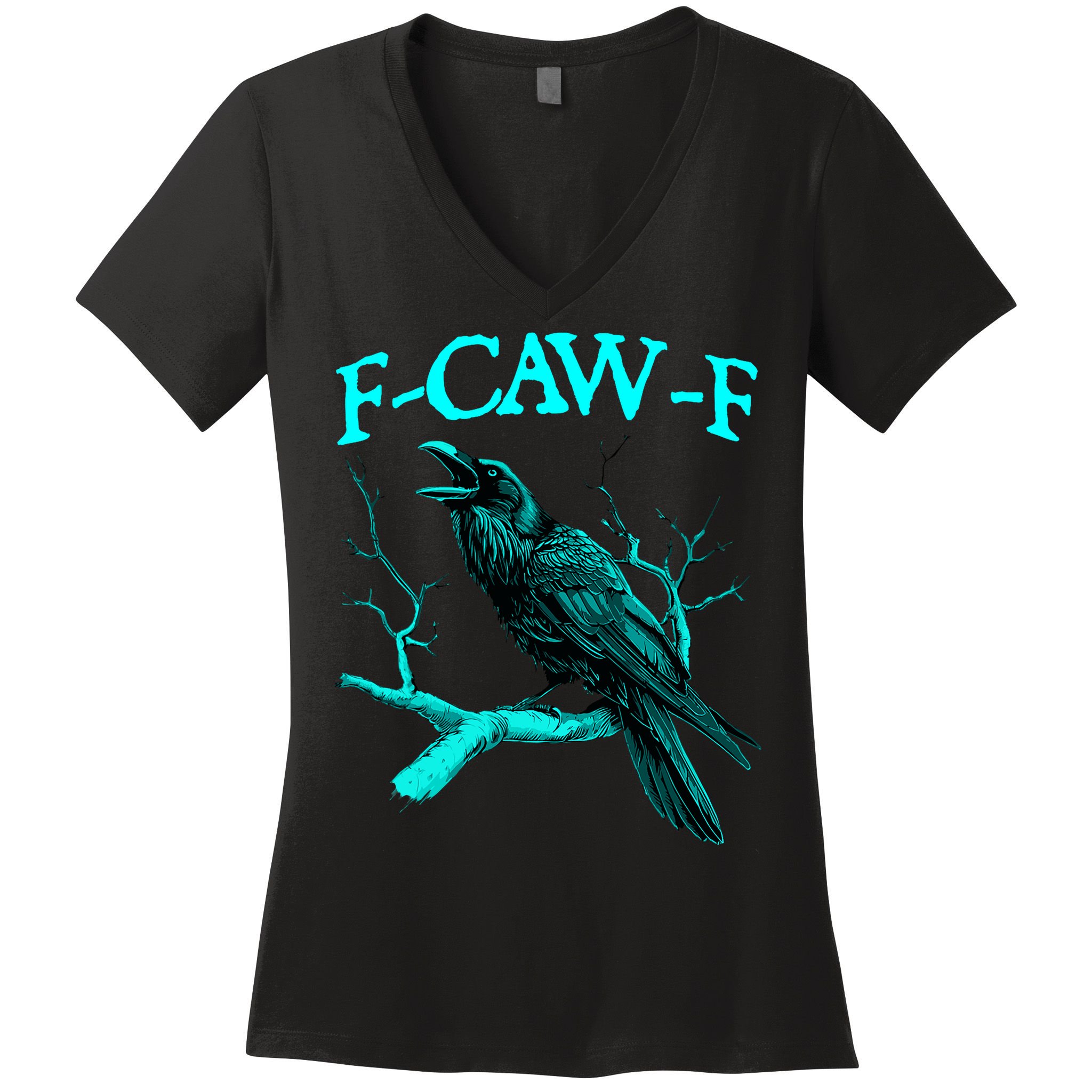 Funny Sarcastic Sarcasm Black Crow, F-Caw-F Black Bird Women's V-Neck T-Shirt