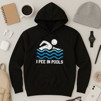 Funny Swimmer Swimming I Pee In Pools Hoodie