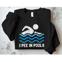 Funny Swimmer Swimming I Pee In Pools Sweatshirt