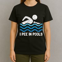 Funny Swimmer Swimming I Pee In Pools T-Shirt