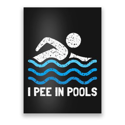 Funny Swimmer Swimming I Pee In Pools Poster