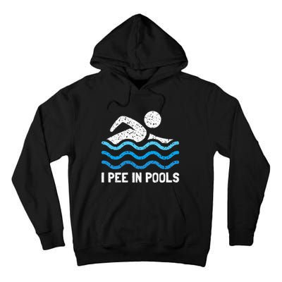 Funny Swimmer Swimming I Pee In Pools Tall Hoodie