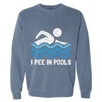 Funny Swimmer Swimming I Pee In Pools Garment-Dyed Sweatshirt