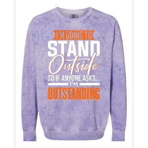 Funny Sarcastic Saying Im Outstanding Sarcasm Colorblast Crewneck Sweatshirt