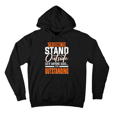 Funny Sarcastic Saying Im Outstanding Sarcasm Hoodie