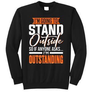 Funny Sarcastic Saying Im Outstanding Sarcasm Sweatshirt