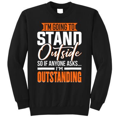 Funny Sarcastic Saying Im Outstanding Sarcasm Sweatshirt