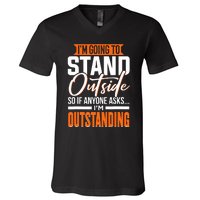 Funny Sarcastic Saying Im Outstanding Sarcasm V-Neck T-Shirt