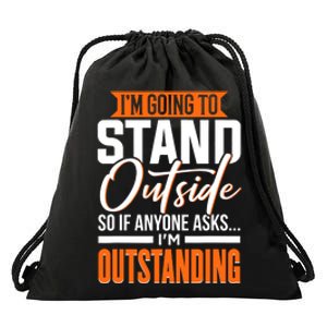 Funny Sarcastic Saying Im Outstanding Sarcasm Drawstring Bag