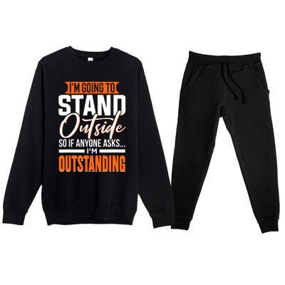 Funny Sarcastic Saying Im Outstanding Sarcasm Premium Crewneck Sweatsuit Set