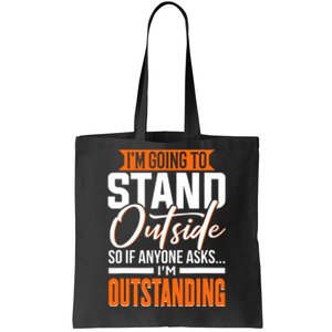 Funny Sarcastic Saying Im Outstanding Sarcasm Tote Bag