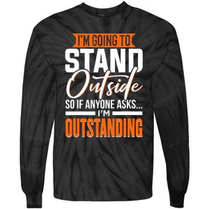 Funny Sarcastic Saying Im Outstanding Sarcasm Tie-Dye Long Sleeve Shirt