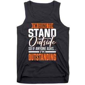 Funny Sarcastic Saying Im Outstanding Sarcasm Tank Top