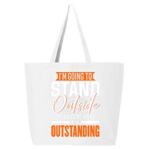 Funny Sarcastic Saying Im Outstanding Sarcasm 25L Jumbo Tote