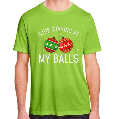 Funny Stop Staring At My Balls Xmas Ornament Christmas Adult ChromaSoft Performance T-Shirt